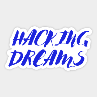 Hacking Dreams! Sticker